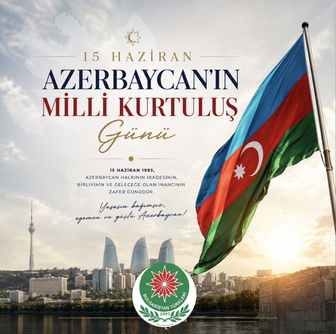 15 Haziran – Azerbaycan Milli Kurtuluş Günü