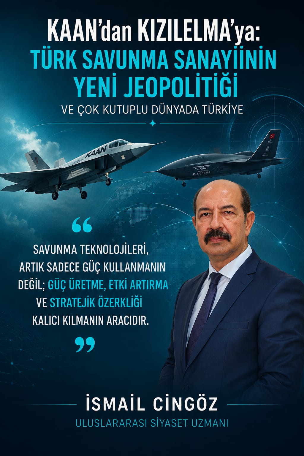 KAAN’dan KIZILELMA’ya: Türk Savunma Sanayiinin Yeni Jeopolitiği ve Çok Kutuplu Dünyada Türkiye